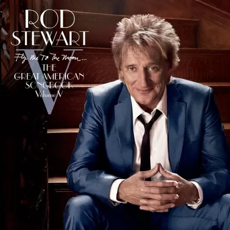 Rod Stewart - Fly me To The Moon, The Great American Songbook vol. 5