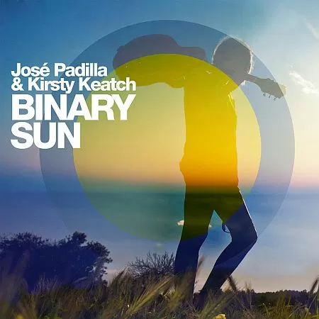 José Padilla &amp; Kirsty Keatch - Binary Sun