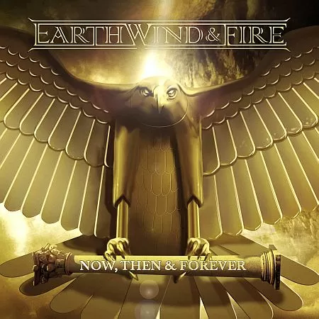 Earth, Wind &amp; Fire - Now, Then &amp; Forever