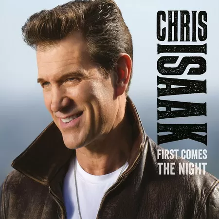 Chris Isaak - First Comes The Night