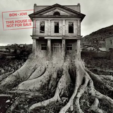 Bon Jovi  - This House Is Not For Sale