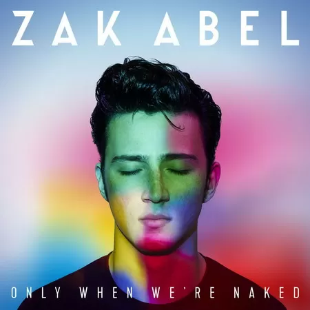 Zak Abel - Only When We’re Naked