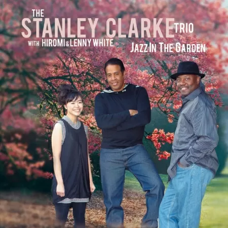 Stanley Clarke - Jazz In The Garden