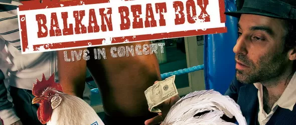 Спечели покана за концерта на Balkan Beat Box