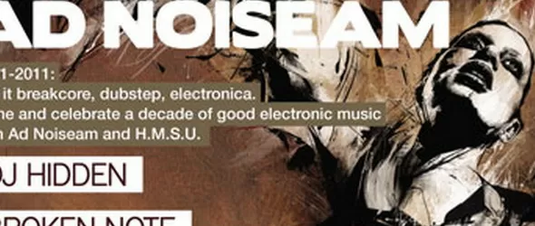 Десетилетие електронeн саунд с AD Noiseam и H.M.S.U. тази събота