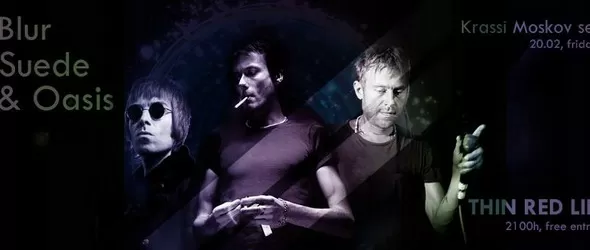 Oasis, Blur & Suede Night@Thin Red Line