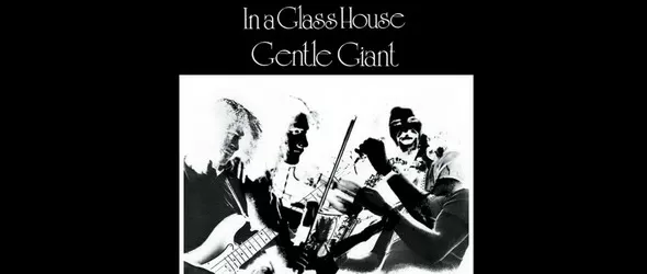 In А Glass House на Gentle Giant в Картини от една изложба