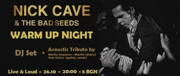 Nick Cave Warm Up Night