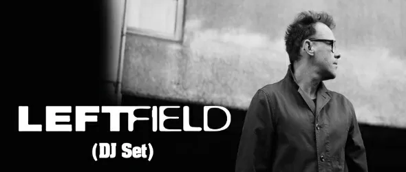 Нийл Барнс (Leftfield) с едно по-специално хаус/техно шоу