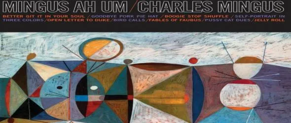Шедьовърът "Mingus Ah Um" на Charles Mingus акцент на "Картини от една изложба"