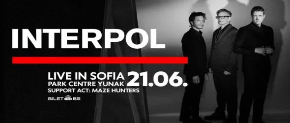 Interpol с нов албум на първия си концерт в България, ще подгряват нашите Maze Hunters