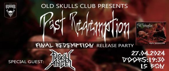 Ветераните Past Redemption на нов дет/грайнд/ глас. Представят "Final Redemption" в столичния клуб "При Черепите"