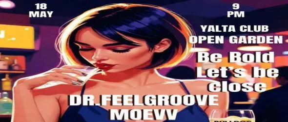 Dr.Feelgroove и Moevv откриват летния сезон в Yalta. Be Bold: Let's be close