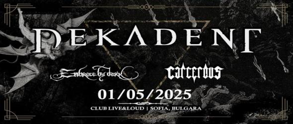 Словенските екстремни метъли Dekadent и родните Embrace By Dark и Carcerous с концерт в София
