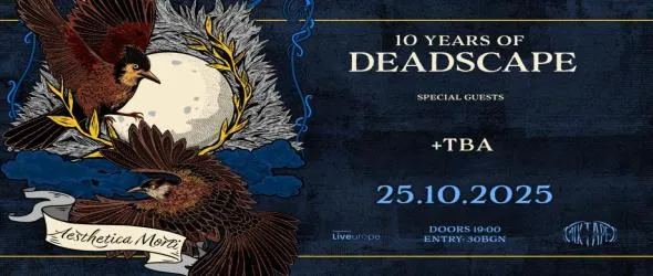 Deadscape на 10. Празнуваме с бандата хедлайн в столичния клуб Mixtape 5