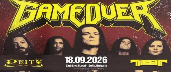 Водещата италианска траш метъл банда Game Over за първи път у нас, ще я подкрепят родните групи Deity и Threat