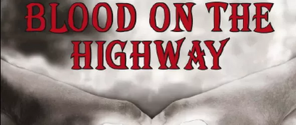Книгата на Кен Хенсли Blood On The Highway вече и в България