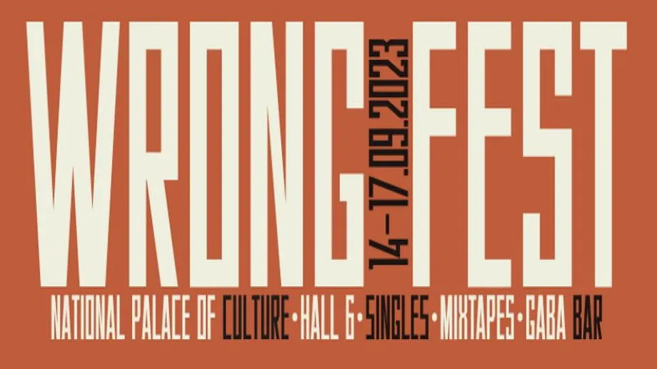 Wrong Fest 2023 се завръща в София със селекция от най-интересните съвременни артисти
