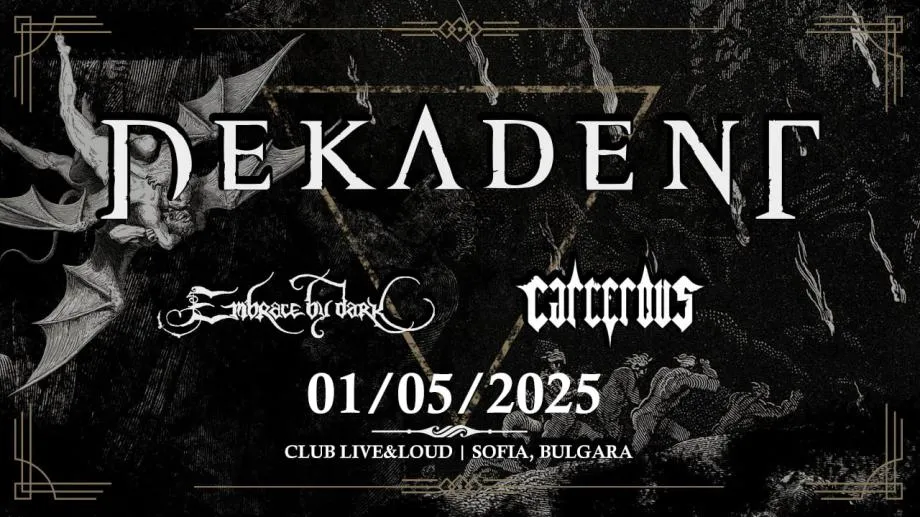 Словенските екстремни метъли Dekadent и родните Embrace By Dark и Carcerous с концерт в София