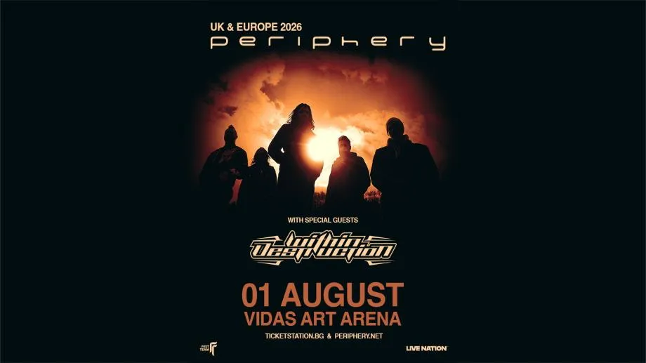 Periphery и Within Destruction със съвместен концерт във Vidas Art Arena
